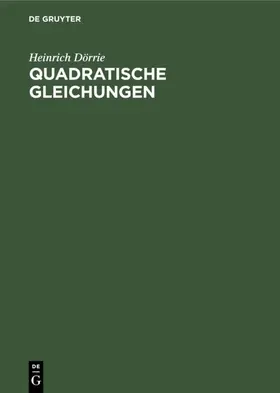 Dörrie |  Quadratische Gleichungen | eBook | Sack Fachmedien