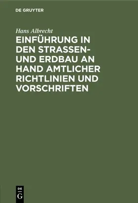 Albrecht |  Einführung in den Straßen- und Erdbau an Hand amtlicher Richtlinien und            Vorschriften | eBook | Sack Fachmedien