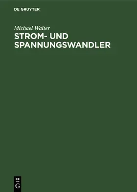 Walter |  Strom- und Spannungswandler | Buch |  Sack Fachmedien