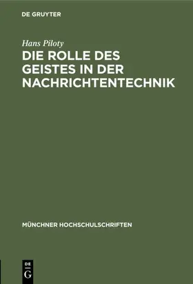 Piloty |  Die Rolle des Geistes in der Nachrichtentechnik | eBook | Sack Fachmedien