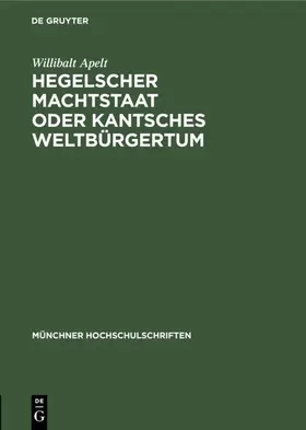 Apelt |  Hegelscher Machtstaat oder Kantsches Weltbürgertum | eBook | Sack Fachmedien