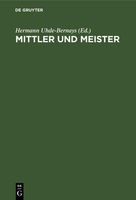 Uhde-Bernays |  Mittler und Meister | Buch |  Sack Fachmedien