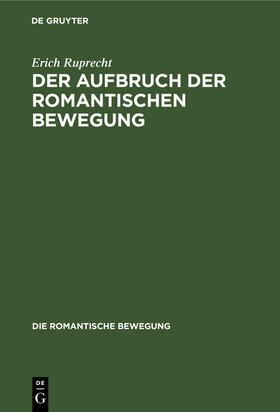 Ruprecht |  Der Aufbruch der romantischen Bewegung | Buch |  Sack Fachmedien