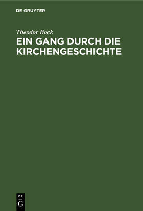 Bock |  Ein Gang durch die Kirchengeschichte | Buch |  Sack Fachmedien