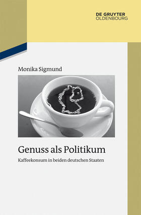 Sigmund |  Genuss als Politikum | Buch |  Sack Fachmedien