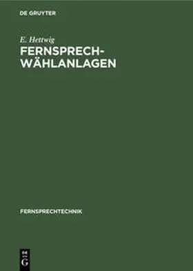 Hettwig |  Fernsprech-Wählanlagen | Buch |  Sack Fachmedien