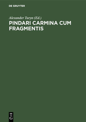 Turyn |  Pindari Carmina cum Fragmentis | Buch |  Sack Fachmedien