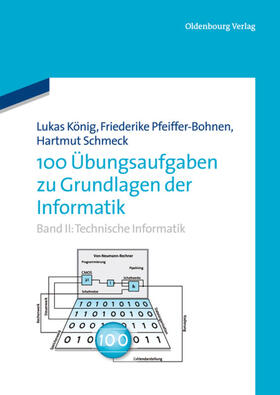Pfeiffer-Bohnen / König / Schmeck |  100 Übungsaufgaben zu Grundlagen der Informatik | eBook | Sack Fachmedien