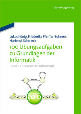 Pfeiffer-Bohnen / König / Schmeck |  100 Übungsaufgaben zu Grundlagen der Informatik | eBook | Sack Fachmedien