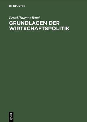 Ramb |  Grundlagen der Wirtschaftspolitik | eBook | Sack Fachmedien