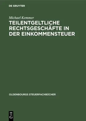 Kemmer |  Teilentgeltliche Rechtsgeschäfte in der Einkommensteuer | eBook | Sack Fachmedien