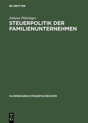 Pühringer |  Steuerpolitik der Familienunternehmen | eBook | Sack Fachmedien