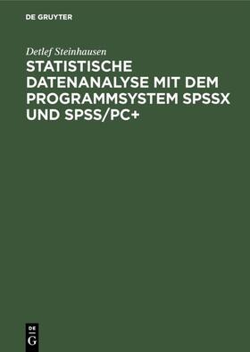 Steinhausen |  Statistische Datenanalyse mit dem Programmsystem SPSSx und SPSS/PC+ | eBook | Sack Fachmedien