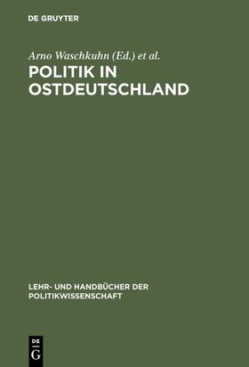 Waschkuhn / Thumfart |  Politik in Ostdeutschland | eBook | Sack Fachmedien