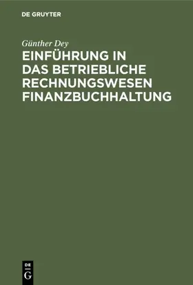 Dey |  Einführung in das betriebliche RechnungswesenFinanzbuchhaltung | eBook | Sack Fachmedien