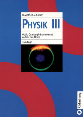 Zinth / Körner |  Optik, Quantenphänomene und Aufbau der Atome | eBook | Sack Fachmedien