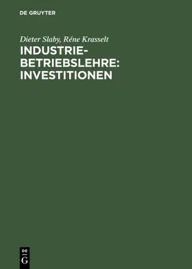 Slaby / Krasselt |  Industriebetriebslehre: Investitionen | eBook | Sack Fachmedien