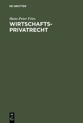 Fries |  Wirtschaftsprivatrecht | eBook | Sack Fachmedien