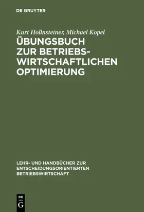 Hollnsteiner / Kopel |  Übungsbuch zur Betriebswirtschaftlichen Optimierung | eBook | Sack Fachmedien