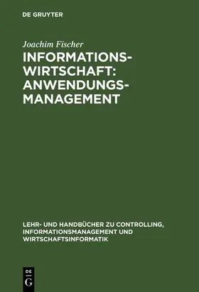 Fischer |  Informationswirtschaft: Anwendungsmanagement | eBook | Sack Fachmedien