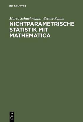 Schuchmann / Sanns |  Nichtparametrische Statistik mit Mathematica | eBook | Sack Fachmedien
