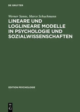 Sanns / Schuchmann |  Lineare und loglineare Modelle in Psychologie und Sozialwissenschaften | eBook | Sack Fachmedien