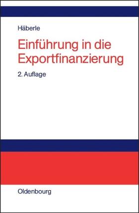 Häberle |  Einführung in die Exportfinanzierung | eBook | Sack Fachmedien