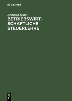 Schult |  Betriebswirtschaftliche Steuerlehre | eBook | Sack Fachmedien