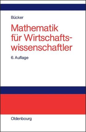 Bücker |  Mathematik für Wirtschaftswissenschaftler | eBook | Sack Fachmedien