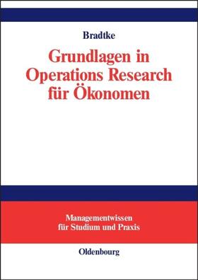 Bradtke |  Grundlagen in Operations Research für Ökonomen | eBook | Sack Fachmedien