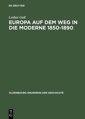 Gall |  Europa auf dem Weg in die Moderne 1850–1890 | eBook | Sack Fachmedien