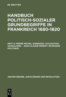 Michel / Perrot |  Pierre Michel: Barbarie, Civilisation, Vandalisme. – Jean-Claude Perrot: Économie politique | eBook | Sack Fachmedien