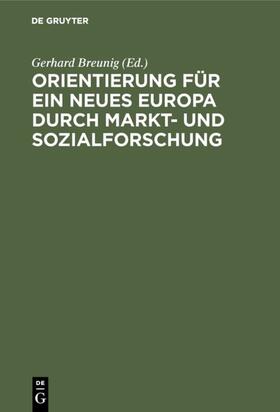 Breunig |  Orientierung für ein neues Europa durch Markt- und Sozialforschung | eBook | Sack Fachmedien