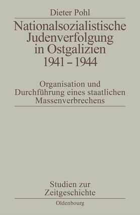 Pohl |  Nationalsozialistische Judenverfolgung in Ostgalizien 1941-1944 | Buch |  Sack Fachmedien