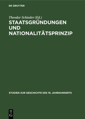 Schieder |  Staatsgründungen und Nationalitätsprinzip | eBook | Sack Fachmedien