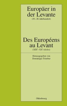 Trimbur |  Europäer in der Levante - Zwischen Politik, Wissenschaft und Religion (19.-20. Jahrhundert) | eBook | Sack Fachmedien