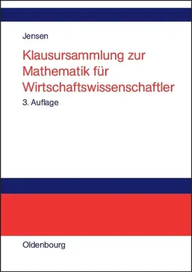 Jensen |  Klausursammlung zur Mathematik für Wirtschaftswissenschaftler | eBook | Sack Fachmedien