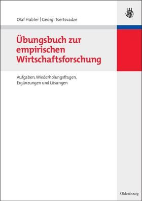 Hübler / Tsertsvadze |  Übungsbuch zur empirischen Wirtschaftsforschung | eBook | Sack Fachmedien