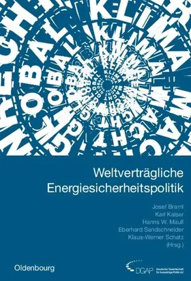 Braml / Kaiser / Maull |  Weltverträgliche Energiesicherheitspolitik | eBook | Sack Fachmedien