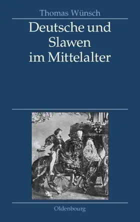 Wünsch |  Deutsche und Slawen im Mittelalter | eBook | Sack Fachmedien