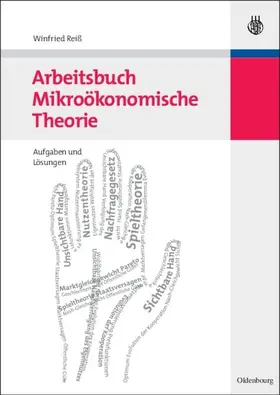 Reiß |  Arbeitsbuch Mikroökonomische Theorie | eBook | Sack Fachmedien