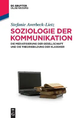 Averbeck-Lietz |  Soziologie der Kommunikation | eBook | Sack Fachmedien