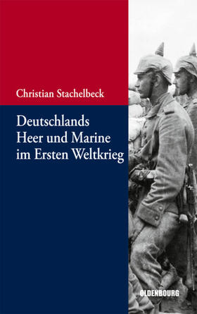 Stachelbeck |  Deutschlands Heer und Marine im Ersten Weltkrieg | eBook | Sack Fachmedien