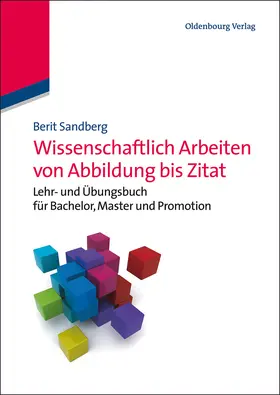 Sandberg |  Wissenschaftlich Arbeiten von Abbildung bis Zitat | eBook | Sack Fachmedien