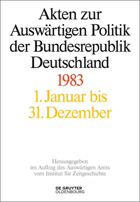 Möller / Schöllgen / Geiger |  Akten zur Auswärtigen Politik der Bundesrepublik Deutschland 1983 | eBook |  Sack Fachmedien