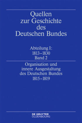Treichel |  Organisation und innere Ausgestaltung des Deutschen Bundes 1815-1819 | eBook | Sack Fachmedien