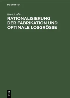 Andler |  Rationalisierung der Fabrikation und optimale Losgröße | eBook | Sack Fachmedien