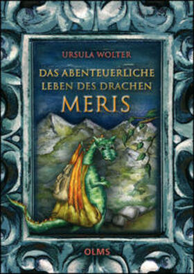 Wolter |  Das abenteuerliche Leben des Drachen Meris | Buch |  Sack Fachmedien