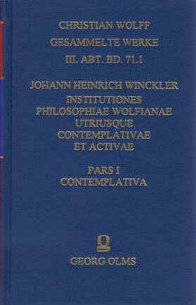 Winckler |  Institutiones Philosophiae Wolfianae utriusque contemplativae et activae | Buch |  Sack Fachmedien