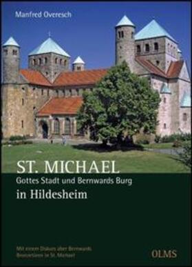 Overesch |  St. Michael. Gottes Stadt und Bernwards Burg in Hildesheim | Buch |  Sack Fachmedien